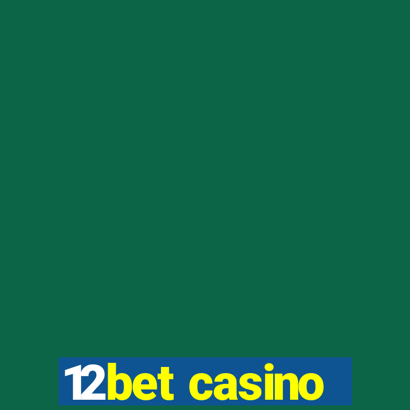 12bet casino